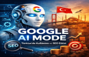 Google AI Mode Nedir?